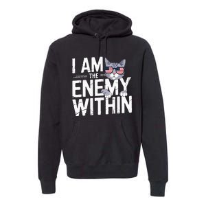 I Am The Enemy Within Kamala Harris 2024 Cat Lovers Premium Hoodie