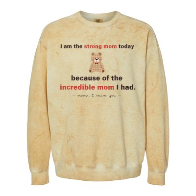 I Am The Strong Mom Today Because Of The Incredible Mom Colorblast Crewneck Sweatshirt