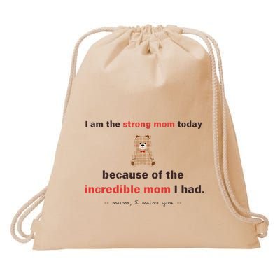 I Am The Strong Mom Today Because Of The Incredible Mom Drawstring Bag