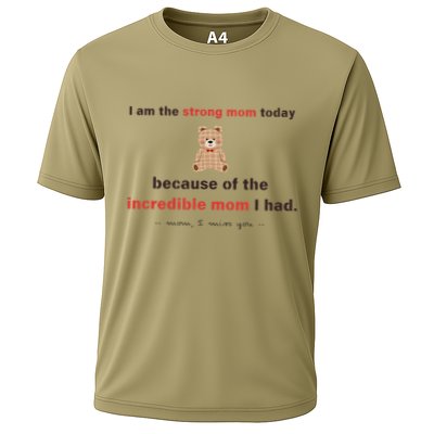 I Am The Strong Mom Today Because Of The Incredible Mom Performance Shirt