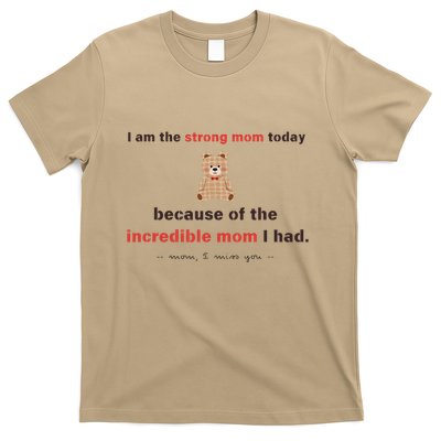 I Am The Strong Mom Today Because Of The Incredible Mom T-Shirt