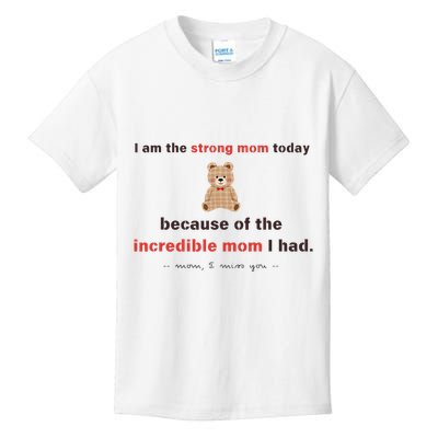 I Am The Strong Mom Today Because Of The Incredible Mom Kids T-Shirt