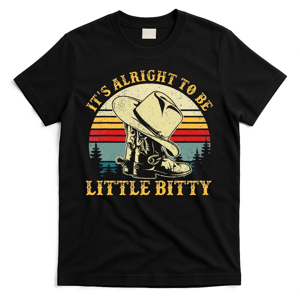 It’S Alright To Be Little Bitty Country Music T-Shirt