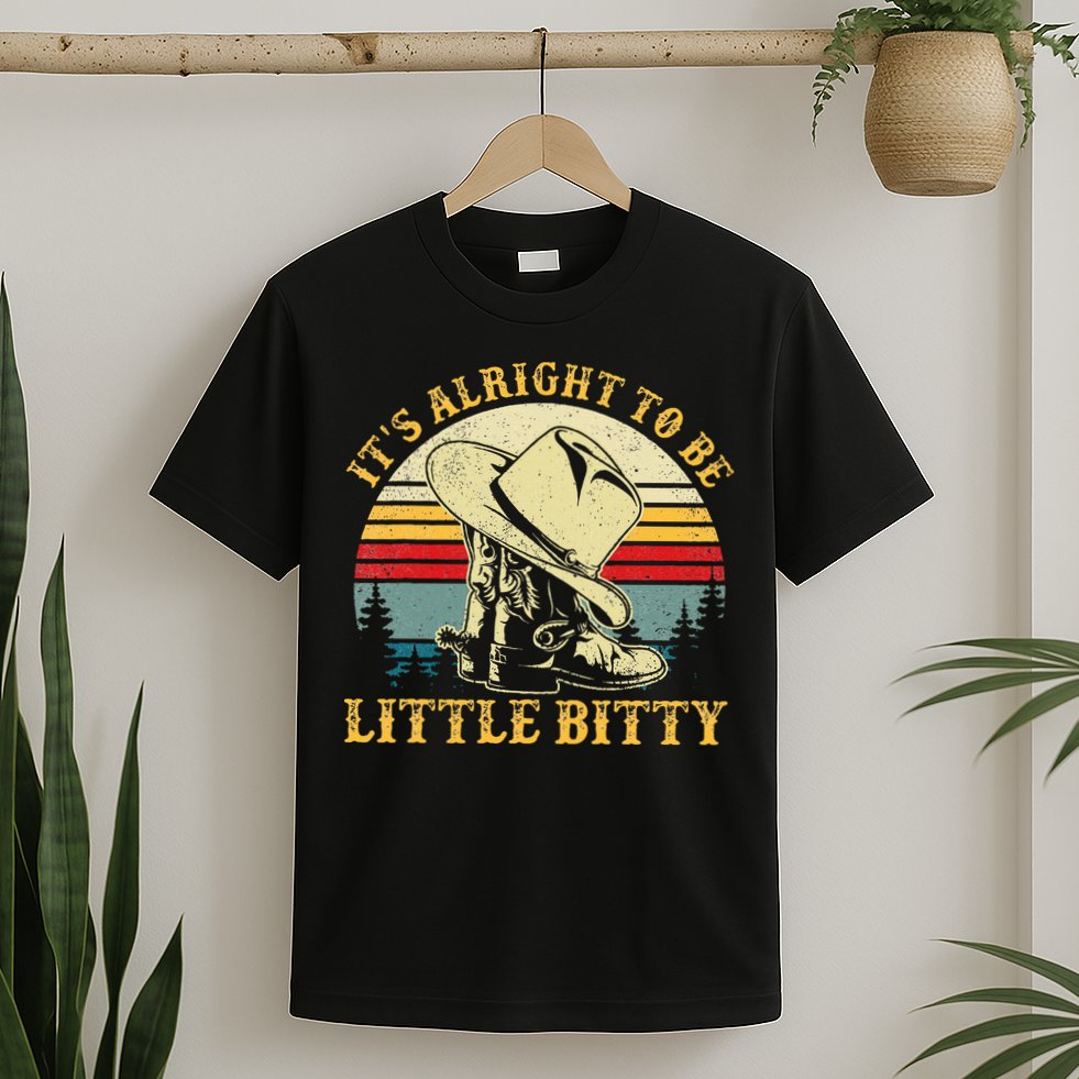 It’S Alright To Be Little Bitty Country Music T-Shirt