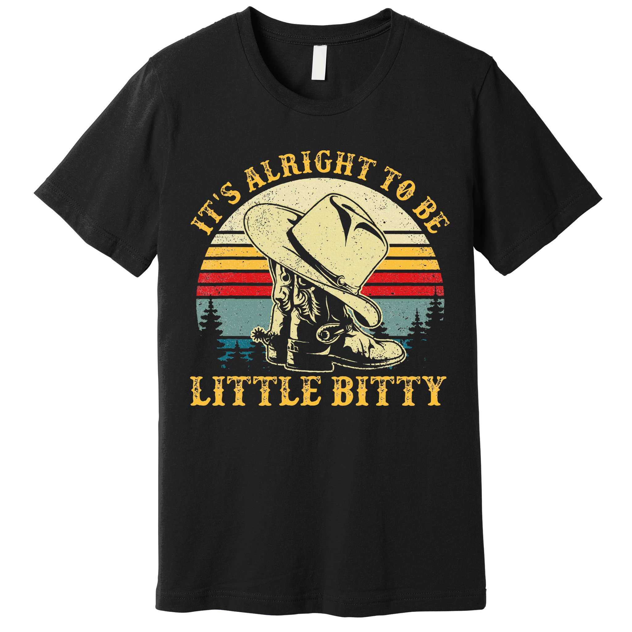 It’S Alright To Be Little Bitty Country Music Premium T-Shirt
