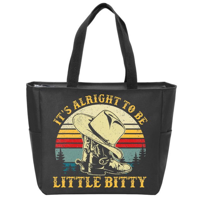 It’S Alright To Be Little Bitty Country Music Zip Tote Bag