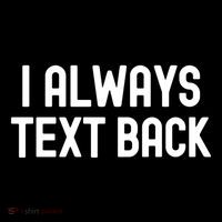I Always Text Back White Lie Party Funny Sarcastic Texting Gift Flexfit Unipanel Trucker Cap
