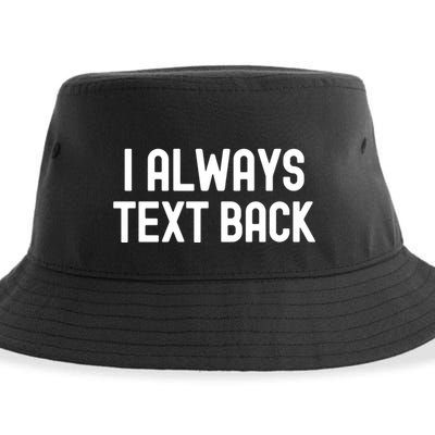 I Always Text Back White Lie Party Funny Sarcastic Texting Gift Sustainable Bucket Hat