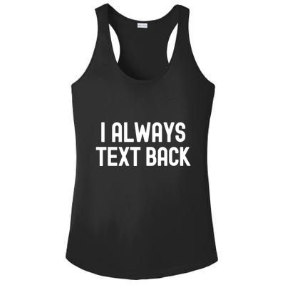 I Always Text Back White Lie Party Funny Sarcastic Texting Gift Ladies PosiCharge Competitor Racerback Tank
