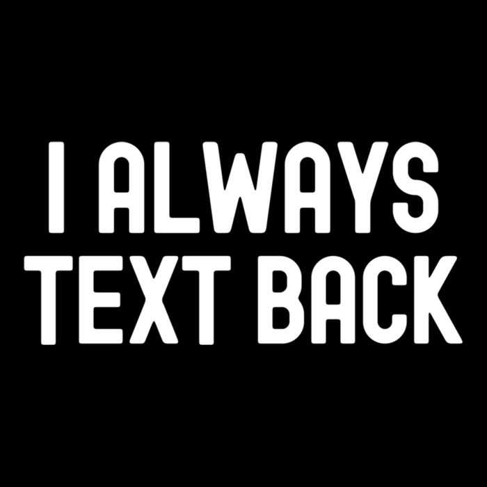 I Always Text Back White Lie Party Funny Sarcastic Texting Gift Wool Snapback Cap