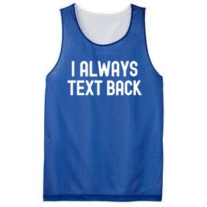 I Always Text Back White Lie Party Funny Sarcastic Texting Gift Mesh Reversible Basketball Jersey Tank