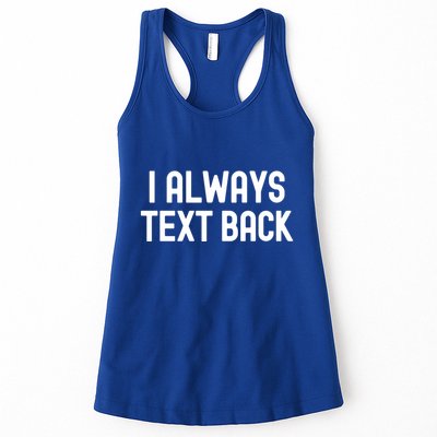 I Always Text Back White Lie Party Funny Sarcastic Texting Gift Womens Tank Top