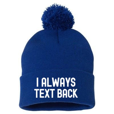 I Always Text Back White Lie Party Funny Sarcastic Texting Gift Pom Pom 12in Knit Beanie
