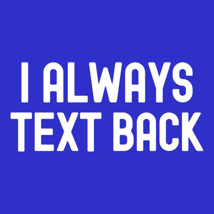 I Always Text Back White Lie Party Funny Sarcastic Texting Gift Toddler T-Shirt