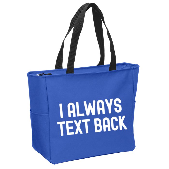 I Always Text Back White Lie Party Funny Sarcastic Texting Gift Zip Tote Bag