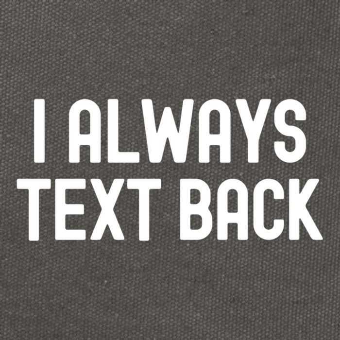 I Always Text Back White Lie Party Funny Sarcastic Texting Gift Cotton Canvas Backpack