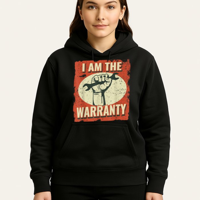 I Am The Warranty Workmen Handyman Funny Car Mechanic Hoodie