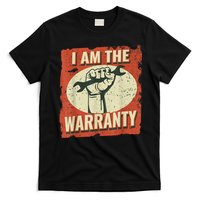 I Am The Warranty Workmen Handyman Funny Car Mechanic T-Shirt