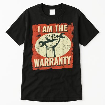 I Am The Warranty Workmen Handyman Funny Car Mechanic Tall T-Shirt