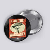 I Am The Warranty Workmen Handyman Funny Car Mechanic Button