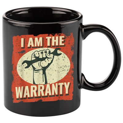 I Am The Warranty Workmen Handyman Funny Car Mechanic 11oz C Handle Ceramic Mug