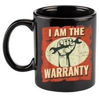 I Am The Warranty Workmen Handyman Funny Car Mechanic 11oz C Handle Ceramic Mug