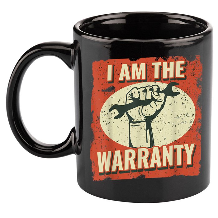 I Am The Warranty Workmen Handyman Funny Car Mechanic 11oz C Handle Ceramic Mug