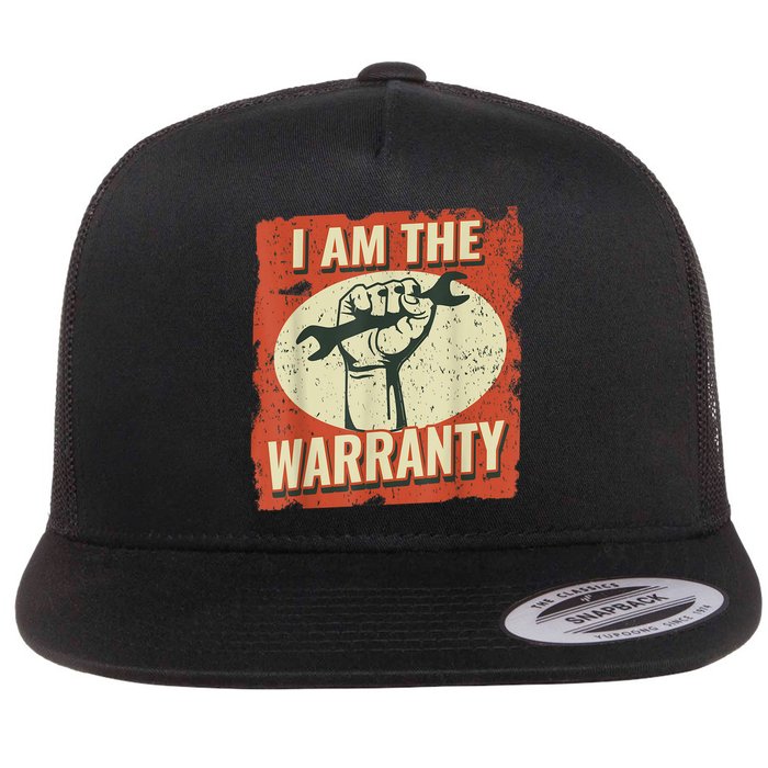 I Am The Warranty Workmen Handyman Funny Car Mechanic Flat Bill Trucker Hat