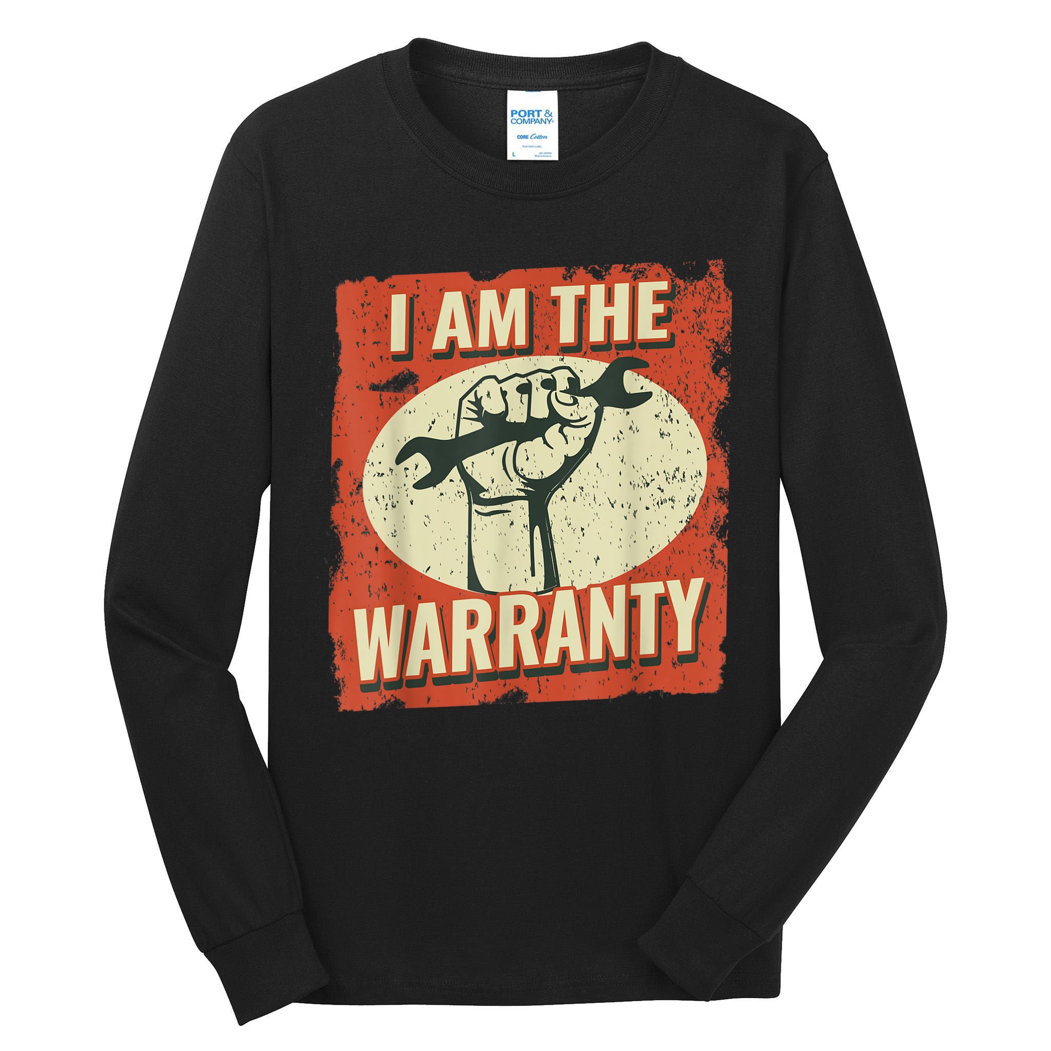 I Am The Warranty Workmen Handyman Funny Car Mechanic Tall Long Sleeve T-Shirt