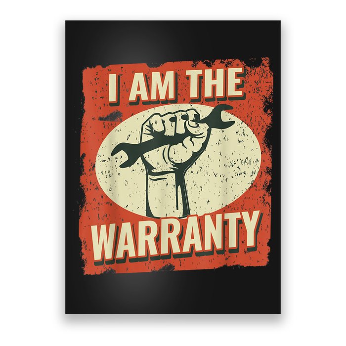 I Am The Warranty Workmen Handyman Funny Car Mechanic Poster
