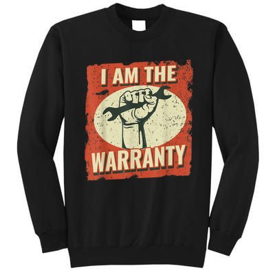 I Am The Warranty Workmen Handyman Funny Car Mechanic Tall Sweatshirt