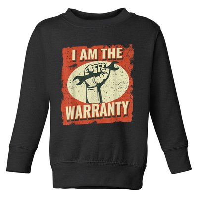 I Am The Warranty Workmen Handyman Funny Car Mechanic Toddler Sweatshirt