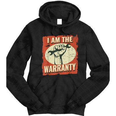 I Am The Warranty Workmen Handyman Funny Car Mechanic Tie Dye Hoodie