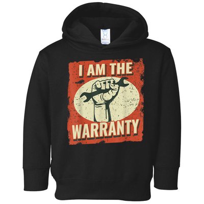 I Am The Warranty Workmen Handyman Funny Car Mechanic Toddler Hoodie