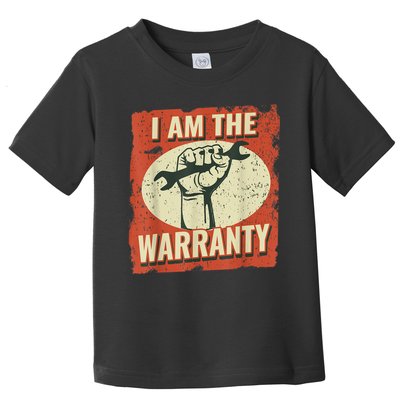 I Am The Warranty Workmen Handyman Funny Car Mechanic Toddler T-Shirt