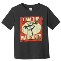 I Am The Warranty Workmen Handyman Funny Car Mechanic Toddler T-Shirt