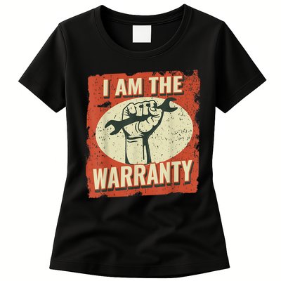 I Am The Warranty Workmen Handyman Funny Car Mechanic Womens T-Shirt