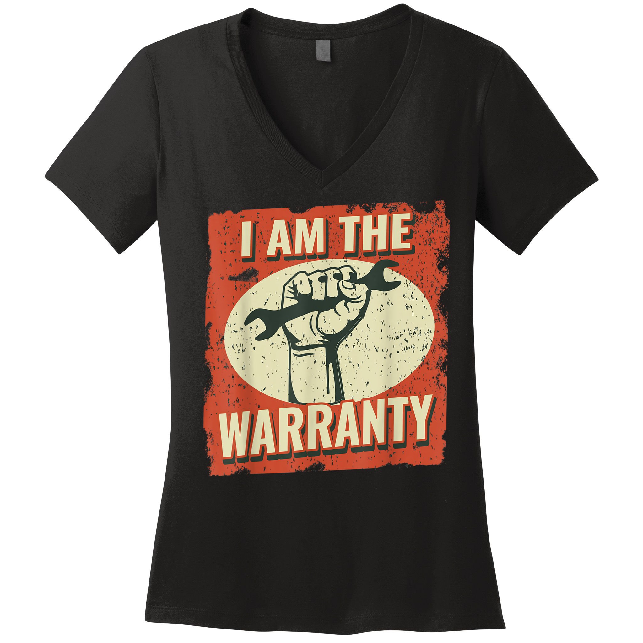 I Am The Warranty Workmen Handyman Funny Car Mechanic Women's V-Neck T-Shirt
