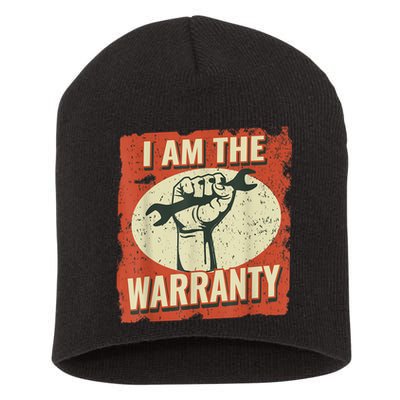 I Am The Warranty Workmen Handyman Funny Car Mechanic Short Acrylic Beanie
