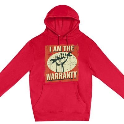 I Am The Warranty Workmen Handyman Funny Car Mechanic Premium Pullover Hoodie