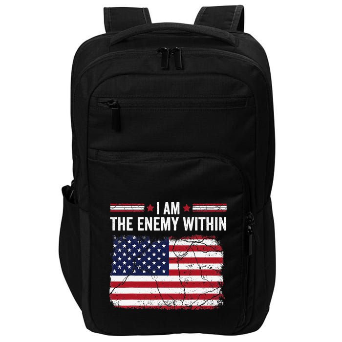 I Am The Enemy Within Funny Presidential Election 2024 Impact Tech Backpack