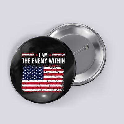 I Am The Enemy Within Funny Presidential Election 2024 Button