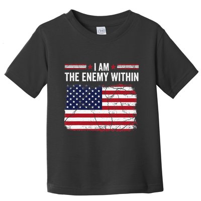 I Am The Enemy Within Funny Presidential Election 2024 Toddler T-Shirt