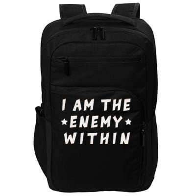 I Am The Enemy Within Harris 2024 Impact Tech Backpack