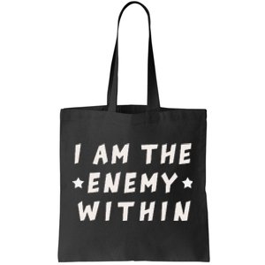 I Am The Enemy Within Harris 2024 Tote Bag