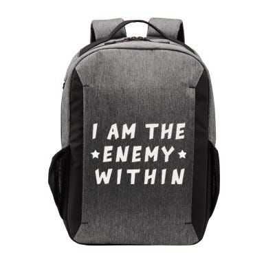 I Am The Enemy Within Harris 2024 Vector Backpack