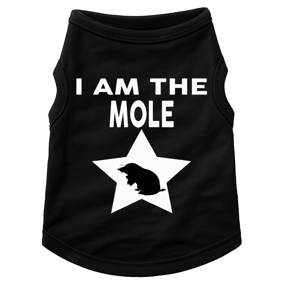 I Am The Mole T Funny Mole Doggie Tank