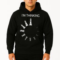 I Am Thinking Chess Pieces I’m Thinking Chess Player Hoodie