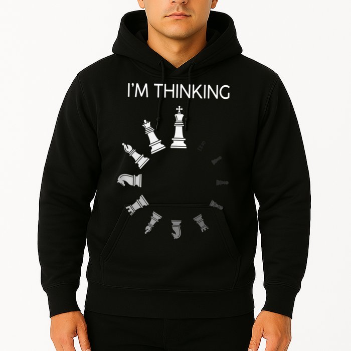 I Am Thinking Chess Pieces I’m Thinking Chess Player Hoodie