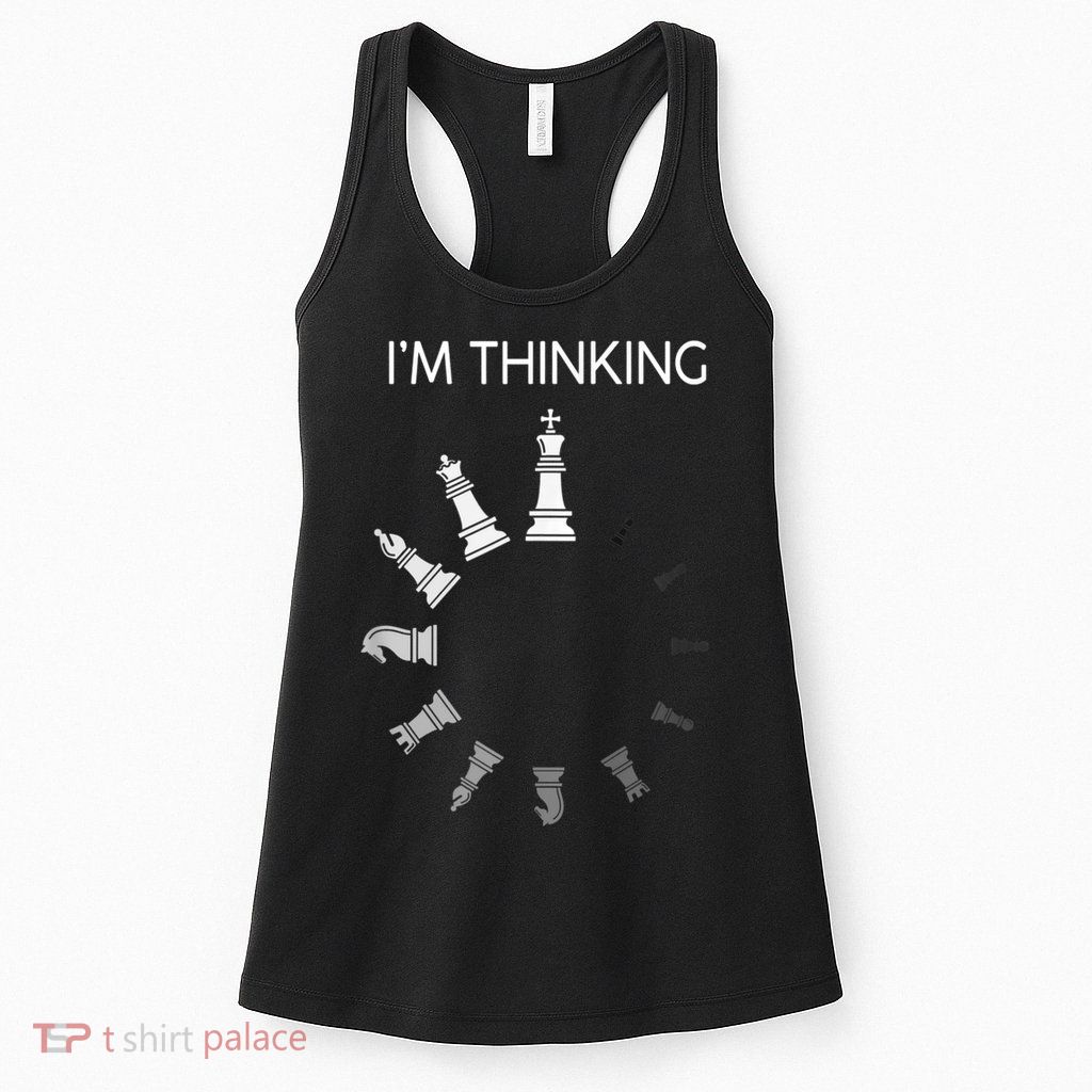 I Am Thinking Chess Pieces I’m Thinking Chess Player Womens Tank Top